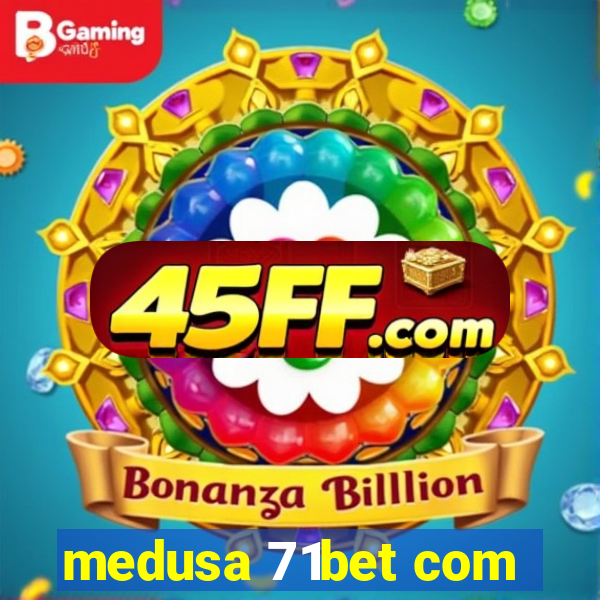 medusa 71bet com